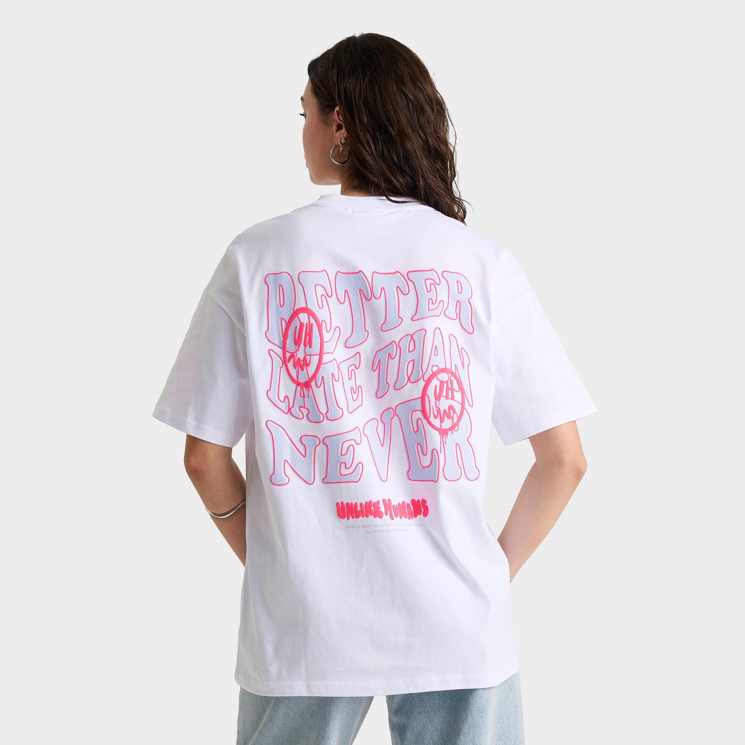 Unlike Humans Better Late Than Never T-Shirt